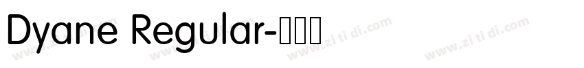Dyane Regular字体转换 Dyane Regular字体转换
